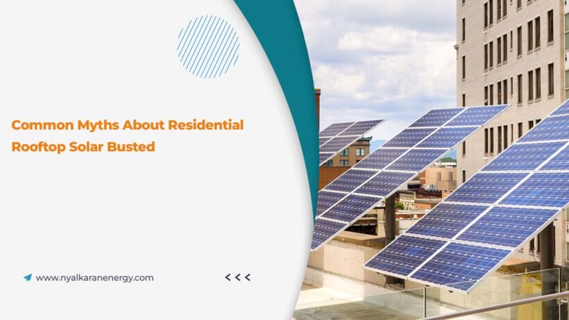 Common Myths About Residential Rooftop Solar Busted